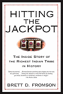 Hitting the Jackpot: The Inside Story of the Richest Indian Tribe in History