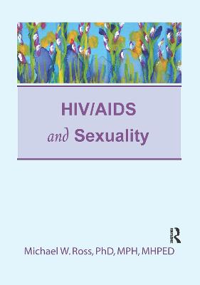 HIV/AIDS and Sexuality - Ross, Michael W