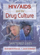 HIV/AIDS and the Drug Culture: Shattered Lives