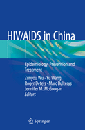 Hiv/AIDS in China: Epidemiology, Prevention and Treatment