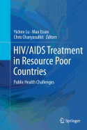 HIV/AIDS Treatment in Resource Poor Countries: Public Health Challenges