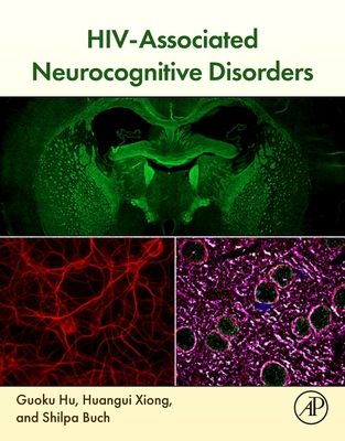 Hiv-Associated Neurocognitive Disorders - Hu, Guoku (Editor), and Xiong, Huangui (Editor), and Buch, Shilpa (Editor)