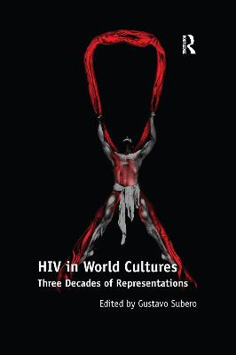 HIV in World Cultures: Three Decades of Representations - Subero, Gustavo