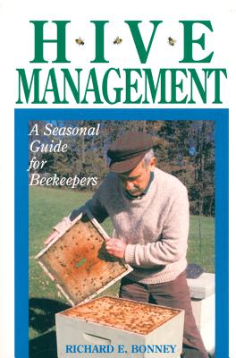 Hive Management: A Seasonal Guide for Beekeepers - Bonney, Richard E