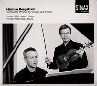 Hjalmar Borgstrm: Complete Works for Violin and Piano - Helge Kjekshus (piano); Jonas Btstrand (violin)