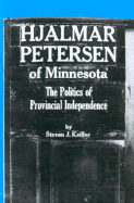 Hjalmar Petersen of Minnesota: The Politics of Provincial Independence