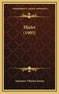 Hjulet (1905) - Jensen, Johannes Vilhelm