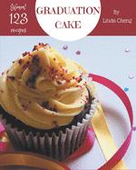 Hmm! 123 Graduation Cake Recipes: A Graduation Cake Cookbook for All Generation