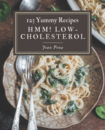 Hmm! 123 Yummy Low-Cholesterol Recipes: Discover Yummy Low-Cholesterol Cookbook NOW!