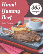 Hmm! 365 Yummy Beef Recipes: Yummy Beef Cookbook - All The Best Recipes You Need are Here!