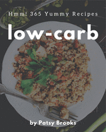 Hmm! 365 Yummy Low-Carb Recipes: Yummy Low-Carb Cookbook - The Magic to Create Incredible Flavor!