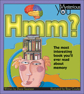 Hmm?: The Most Interesting Book You'll Ever Read about Memory