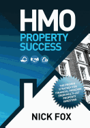 HMO Property Success: The Proven Strategy for Financial Freedom from Multi-let Property Investing