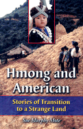Hmong and American: Stories of Transition to a Strange Land