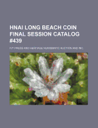 Hnai Long Beach Coin Final Session Catalog #439