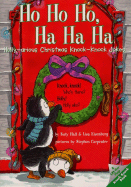 Ho Ho Ho, Ha Ha Ha: Holly-Arious Christmas Knock-Knock Jokes - Hall, Katy, and Eisenberg, Lisa