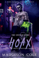 Hoax: The Untold Story: All My Pretty Psychos Book 2.5 Novella
