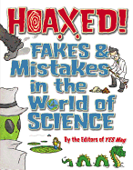 Hoaxed!: Fakes and Mistakes in the World of Science