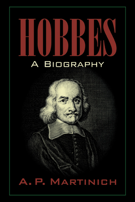 Hobbes: A Biography - Martinich, A P