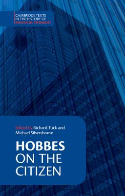 Hobbes: On the Citizen - Hobbes, Thomas, and Tuck, Richard (Editor), and Silverthorne, Michael (Editor)