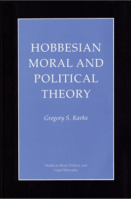 Hobbesian Moral and Political Theory - Kavka, Gregory S