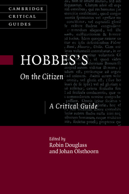 Hobbes's On the Citizen: A Critical Guide - Douglass, Robin (Editor), and Olsthoorn, Johan (Editor)