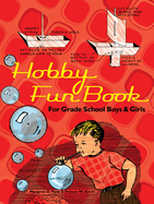 Hobby Fun Book: For Grade School Boys and Girls