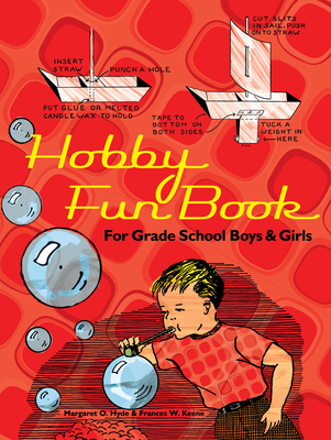 Hobby Fun Book: For Grade School Boys and Girls - Hyde, Margaret O, and Keene, Frances W