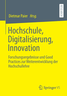 Hochschule, Digitalisierung, Innovation: Forschungsergebnisse und Good Practices zur Weiterentwicklung der Hochschullehre