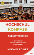 Hochschulkompass F?r ?sterreich: Ihr Handbuch f?r die erfolgreiche Studienwahl