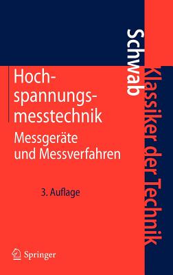 Hochspannungsmesstechnik: Messgerate und Messverfahren - Schwab, Adolf J.