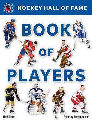 Hockey Hall of Fame Book of Players - Cameron, Steve (Editor)