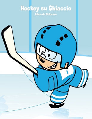 Hockey Su Ghiaccio Libro Da Colorare 1 - Snels, Nick