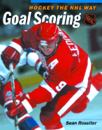 Hockey the NHL Way: Goal Scoring