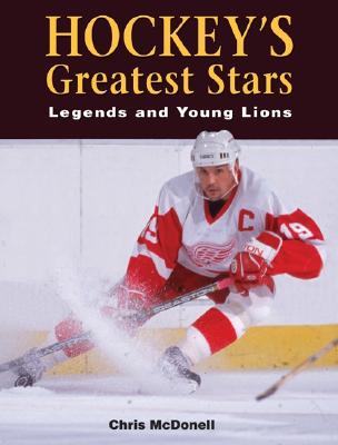 Hockey's Greatest Stars: Legends and Young Lions - McDonell, Chris