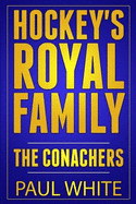 Hockey's Royal Family: The Conachers