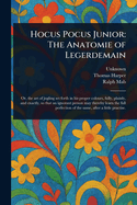 Hocus Pocus Junior: The Anatomie of Legerdemain