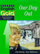 Hodder English GOLD: "Our Day Out"