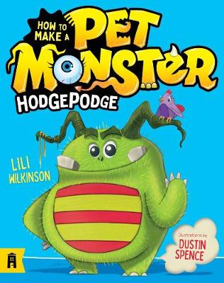 Hodgepodge: How to Make a Pet Monster 1 - Wilkinson, Lili
