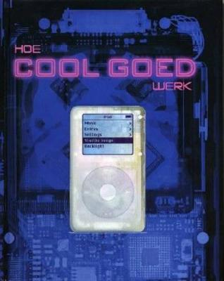 Hoe Cool Goed Werk - Woodford, Chris, and Morgan, Ben, and Flint, James