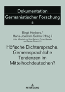 Hoefische Dichtersprache. Gemeinsprachliche Tendenzen im Mittelhochdeutschen?: Unter Mitarbeit von Nina Bartsch, Florian Gieseler und Denise Roensch (+)