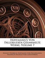 Hoffmann's Von Fallersleben Gesammelte Werke, Volume 7