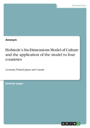 Hofstede's Six-Dimensions Model of Culture and the application of the model to four countries: Germany, Poland, Japan and Canada