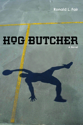 Hog Butcher - Fair, Ronald L, and Brown, Cecil (Foreword by)