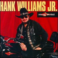 Hog Wild - Hank Williams, Jr.