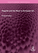 Hogarth and His Place in European Art