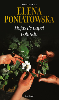 Hojas de Papel Volando - Poniatowska, Elena