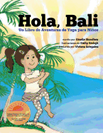 Hola, Bali: Un Libro de Aventuras de Yoga para Nios