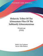 Holarctic Tribes of the Ichneumon-Flies of the Subfamily Ichneumoninae: Pimplinae (1920)