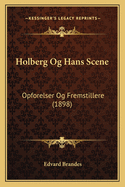 Holberg Og Hans Scene: Opforelser Og Fremstillere (1898)